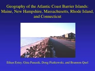 Geography of the Atlantic Coast Barrier Islands: Maine, New Hampshire, Massachusetts, Rhode Island, and Connecticut