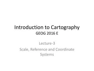 Introduction to Cartography GEOG 2016 E