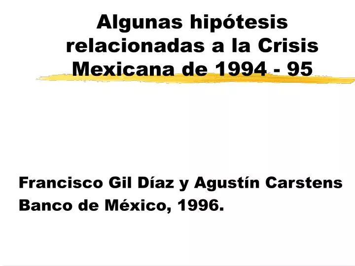 algunas hip tesis relacionadas a la crisis mexicana de 1994 95