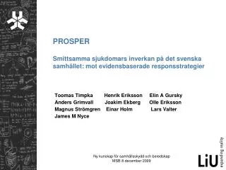 PROSPER Smittsamma sjukdomars inverkan på det svenska samhället: mot evidensbaserade responsstrategier