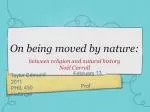 On being moved by nature: - slide 1