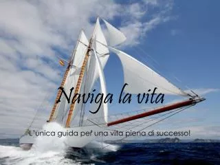 naviga la vita