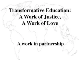 Transformative Education: A Work of Justice, A Work of Love