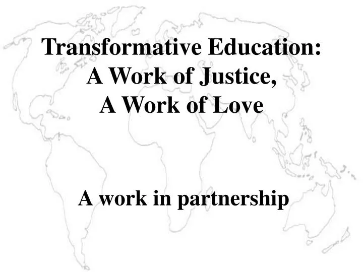 transformative education a work of justice a work of love