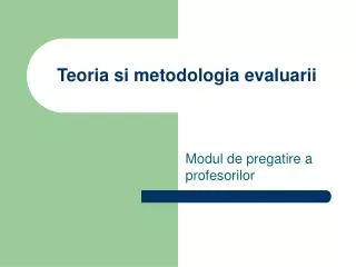 teoria si metodologia evaluarii
