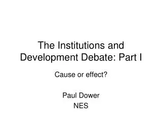 The Institutions and Development Debate: Part I