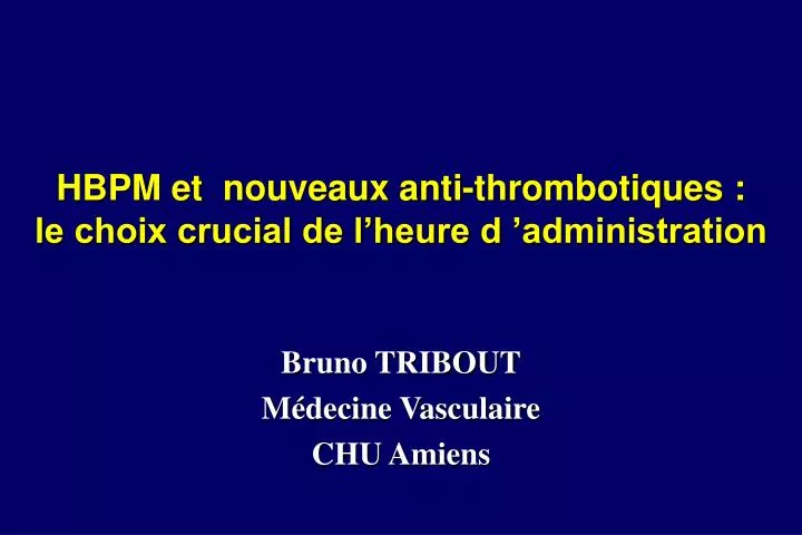 hbpm et nouveaux anti thrombotiques le choix crucial de l heure d administration