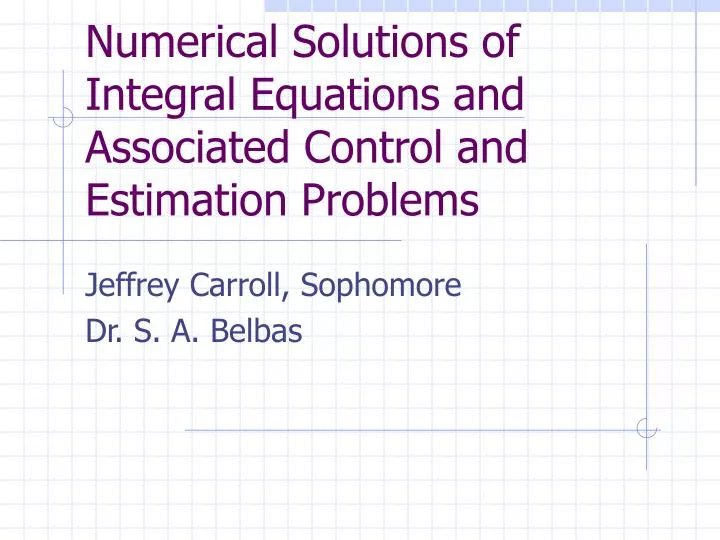 numerical solutions of integral equations and associated control and estimation problems