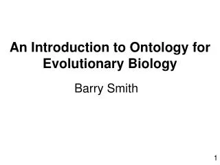An Introduction to Ontology for Evolutionary Biology