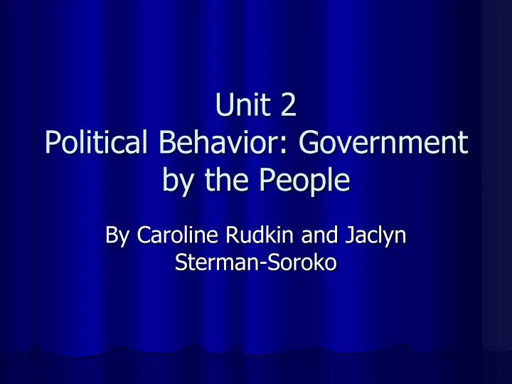 unit 2 political behavior government by the people