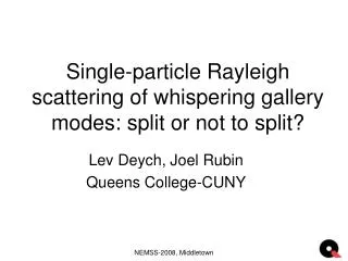 Single-particle Rayleigh scattering of whispering gallery modes: split or not to split?