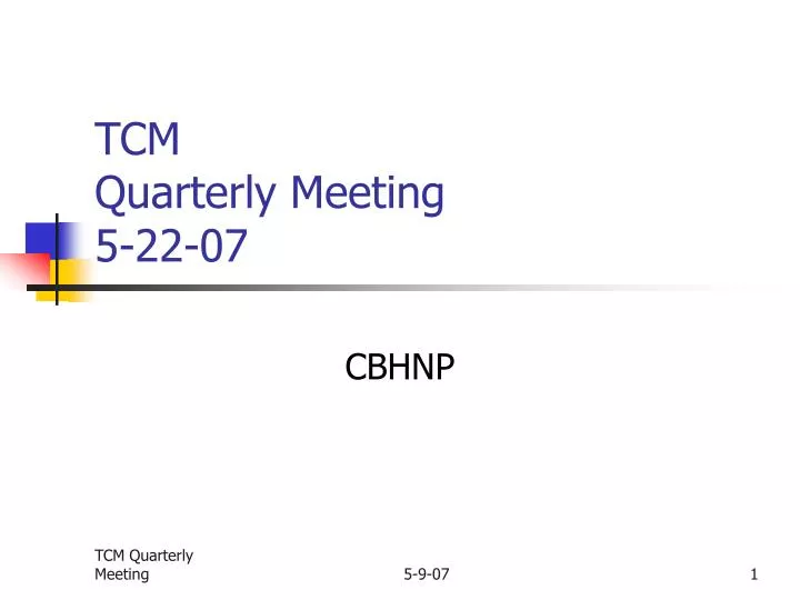 tcm quarterly meeting 5 22 07