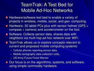 TeamTrak: A Test Bed for Mobile Ad-Hoc Networks