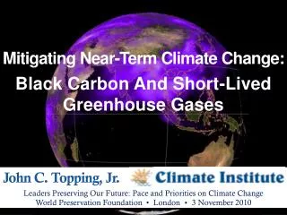 Mitigating Near-Term Climate Change: Black Carbon And Short-Lived Greenhouse Gases