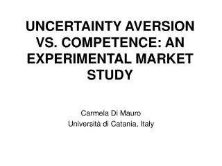 UNCERTAINTY AVERSION VS. COMPETENCE: AN EXPERIMENTAL MARKET STUDY