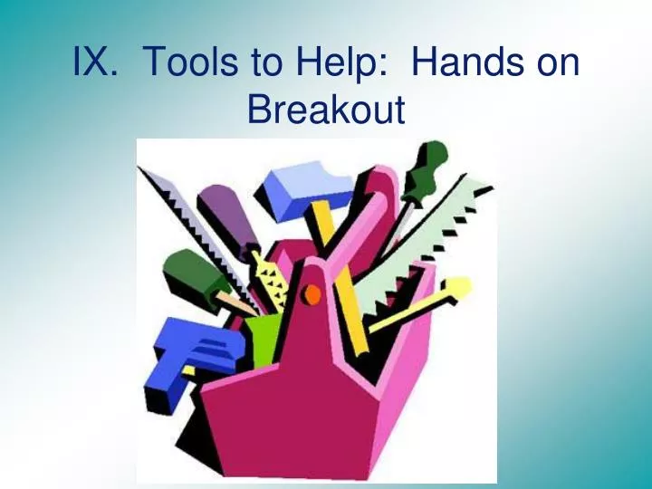 ix tools to help hands on breakout