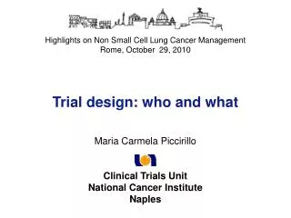 Trial design : who and what