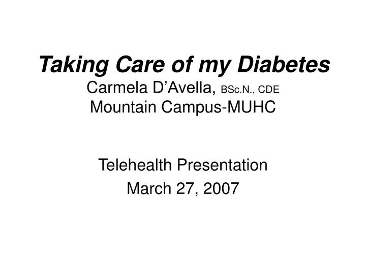 taking care of my diabetes carmela d avella bsc n cde mountain campus muhc
