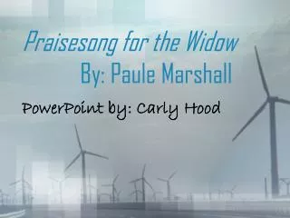Praisesong for the Widow 		By: Paule Marshall