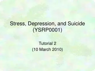 Stress, Depression, and Suicide (YSRP0001)