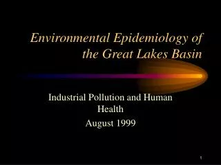 Environmental Epidemiology of the Great Lakes Basin