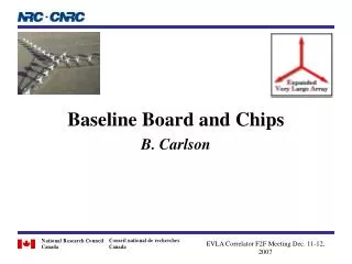 Baseline Board and Chips B. Carlson