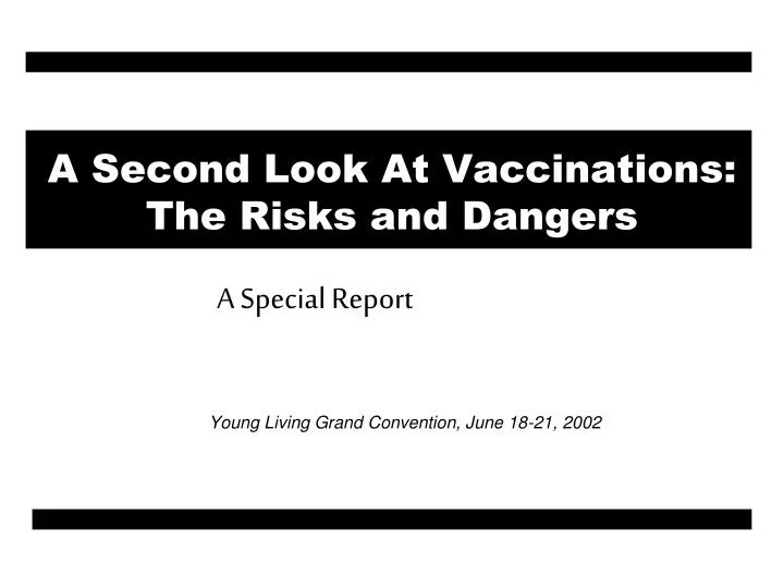 a second look at vaccinations the risks and dangers
