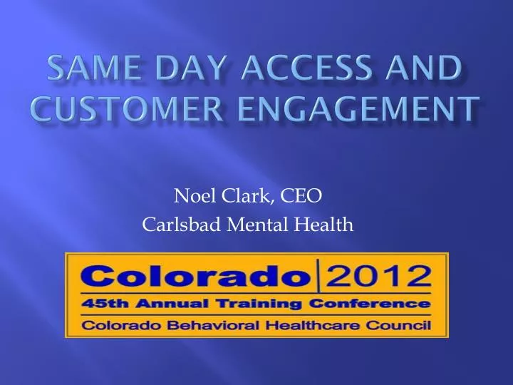 same day access and customer engagement