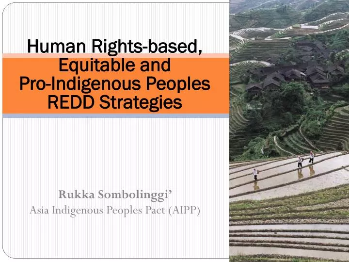 human rights based equitable and pro indigenous peoples redd strategies