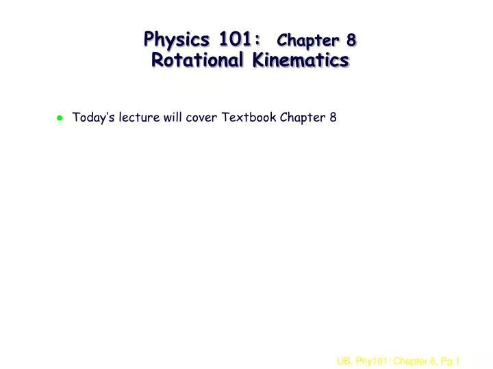 physics 101 chapter 8 rotational kinematics