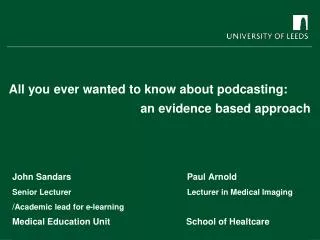 All you ever wanted to know about podcasting: an evidence based approach