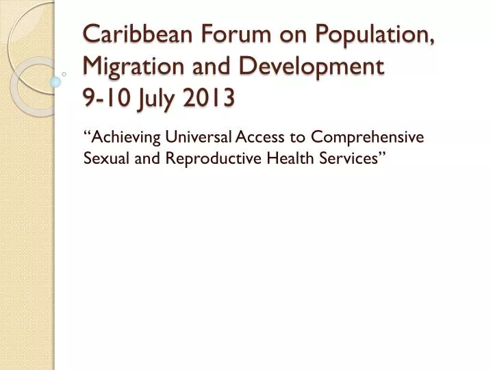 caribbean forum on population migration and development 9 10 july 2013