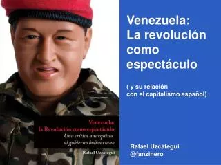 venezuela la revoluci n como espect culo y su relaci n con el capitalismo espa ol