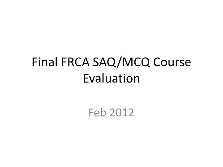 final frca saq mcq course evaluation