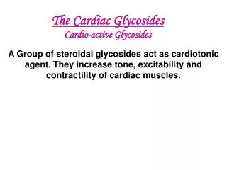 The Cardiac Glycosides Cardio-active Glycosides