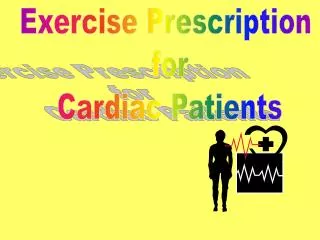Exercise Prescription for Cardiac Patients