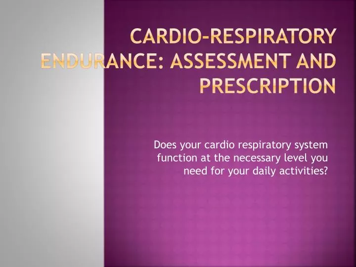 cardio respiratory endurance assessment and prescription