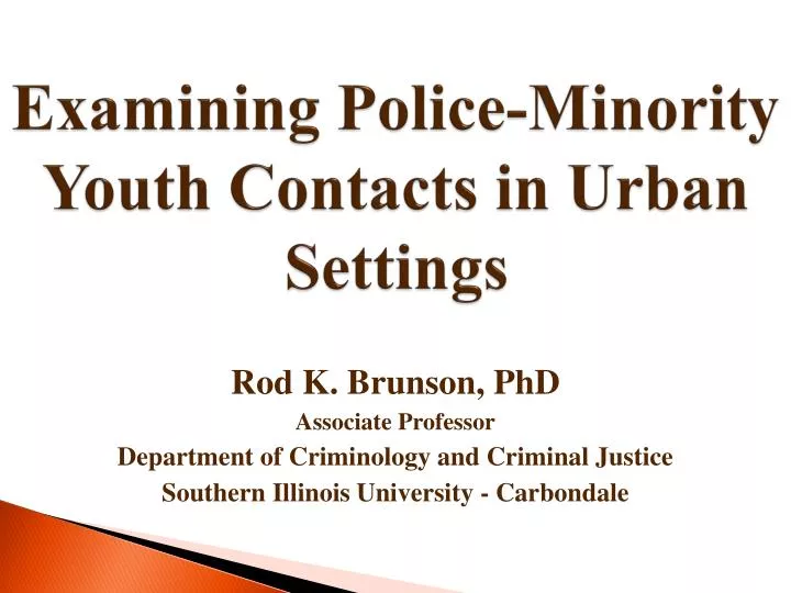 examining police minority youth contacts in urban settings