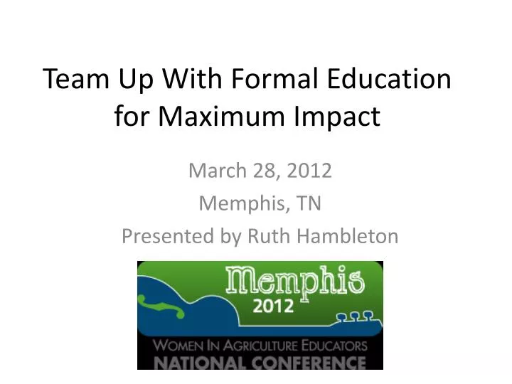 team up with formal education for maximum impact