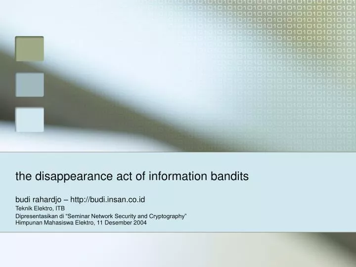 the disappearance act of information bandits