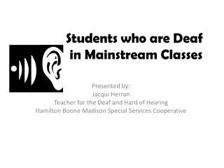 Students who are Deaf 		 in Mainstream Classes