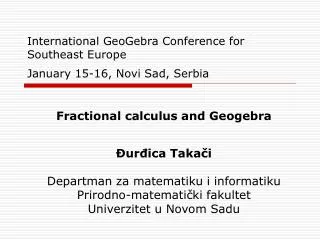 International GeoGebra Conference for Southeast Europe January 15-16, Novi Sad, Serbia