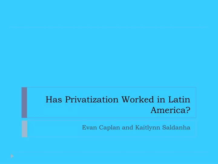 has privatization worked in latin america