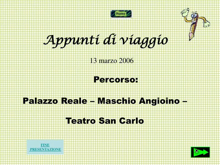 percorso palazzo reale maschio angioino teatro san carlo