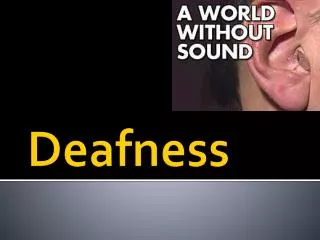 Deafness