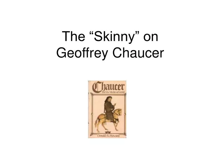 the skinny on geoffrey chaucer