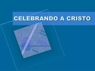 CELEBRANDO A CRISTO