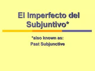 El Imperfecto del Subjuntivo*