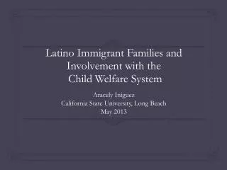 Latino Immigrant Families and Involvement with the Child Welfare System