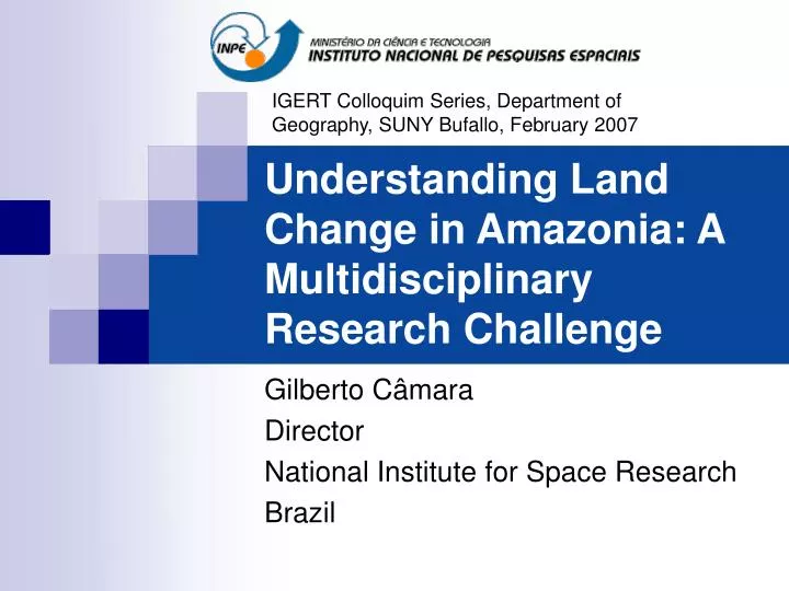 understanding land change in amazonia a multidisciplinary research challenge